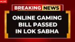 Online Gaming Bill Lok Sabha 2025
