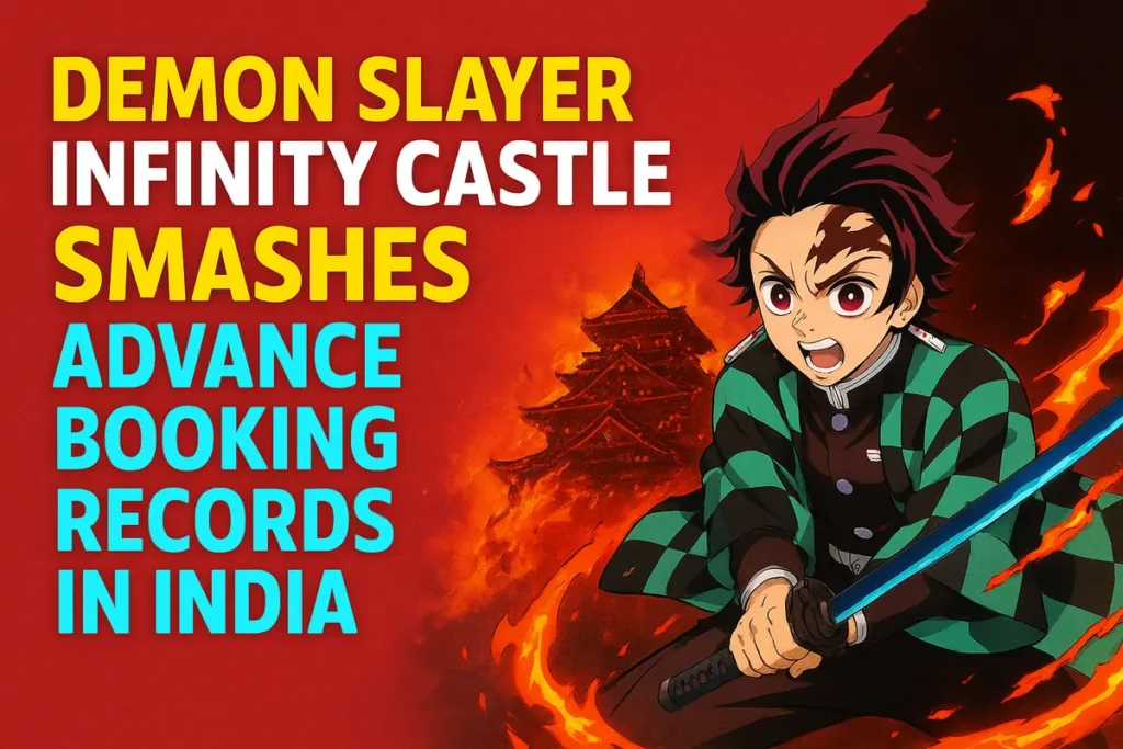 Demon Slayer Infinity Castle Breaks Advance Booking Records in India