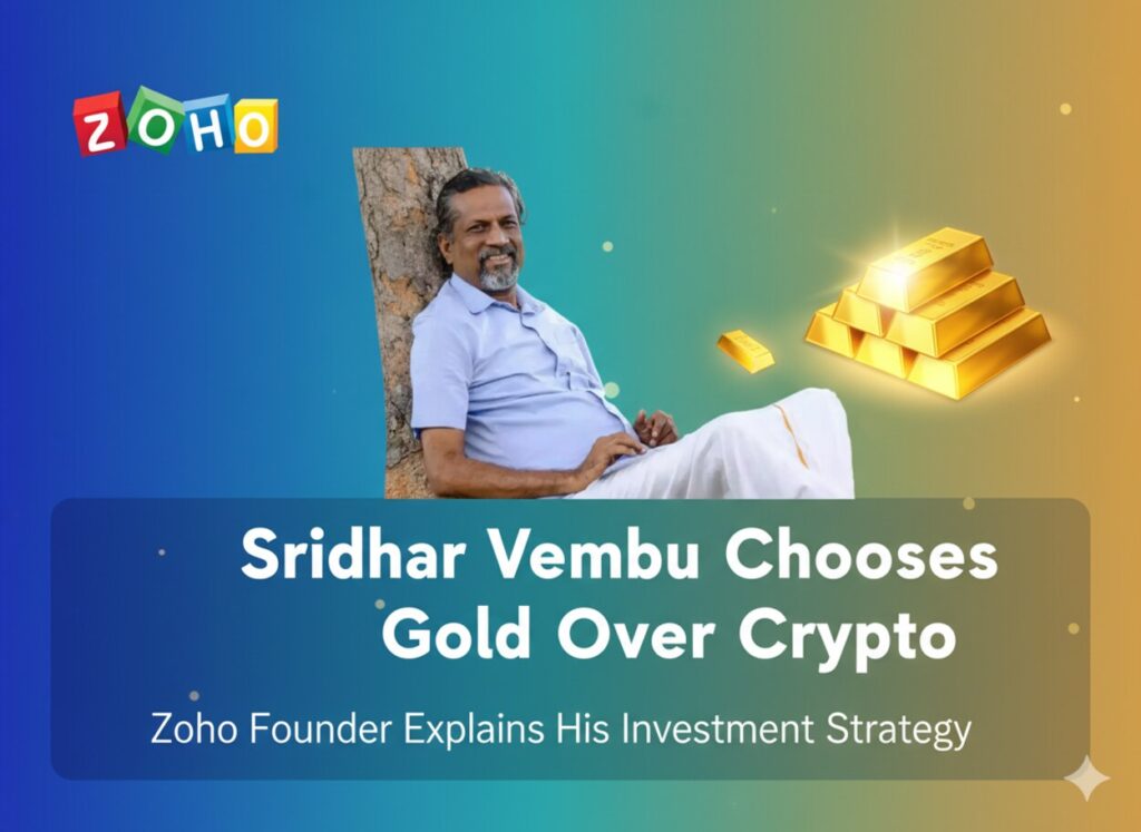Zoho Founder Sridhar Vembu Explains Why He Chooses Gold Over Crypto