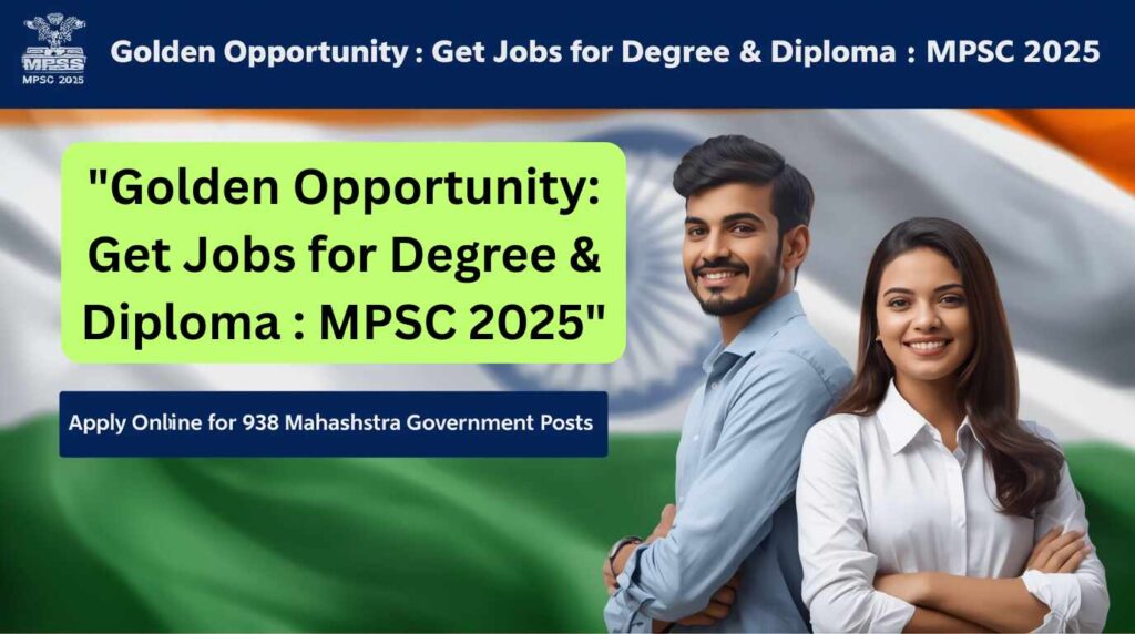 Golden Opportunity Get Jobs for Degree & Diploma MPSC 2025