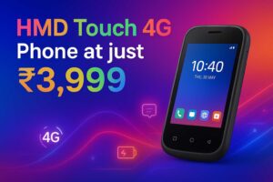 HMD Touch 4G India’s New Lowest Priced 4G Phone at ₹3,999