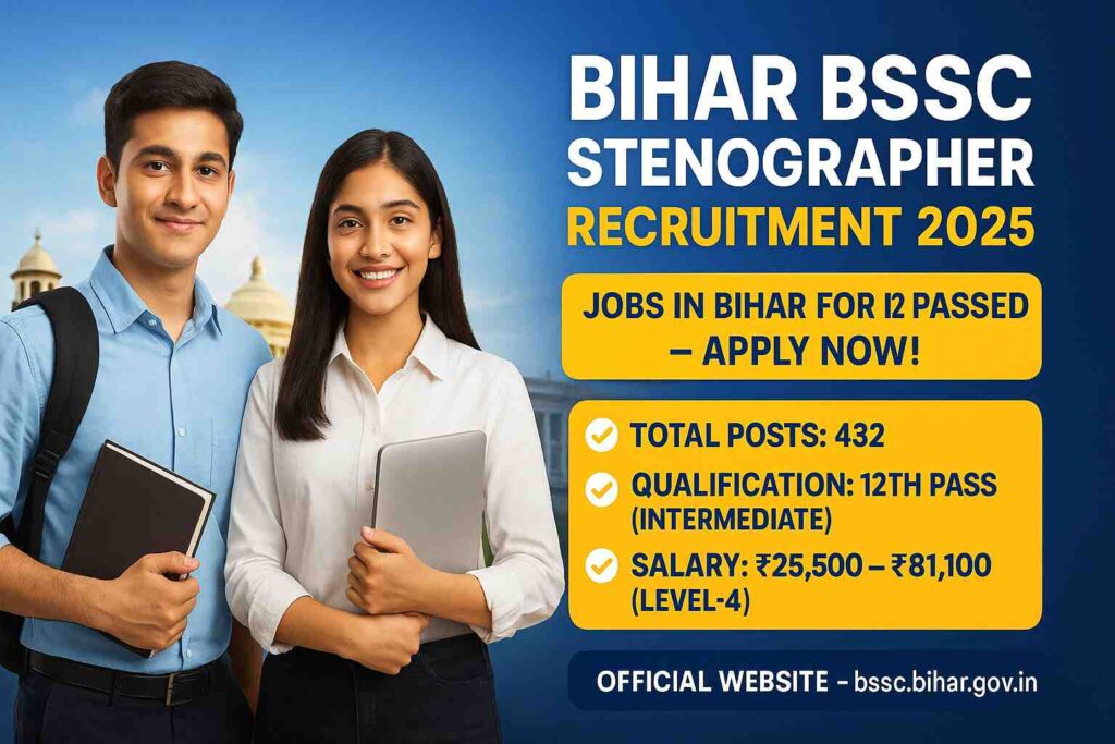 Jobs in Bihar for 12th passed, Bihar BSSC Stenographer Recruitment 2025: 432 Vacancies for 12th Pass Candidates