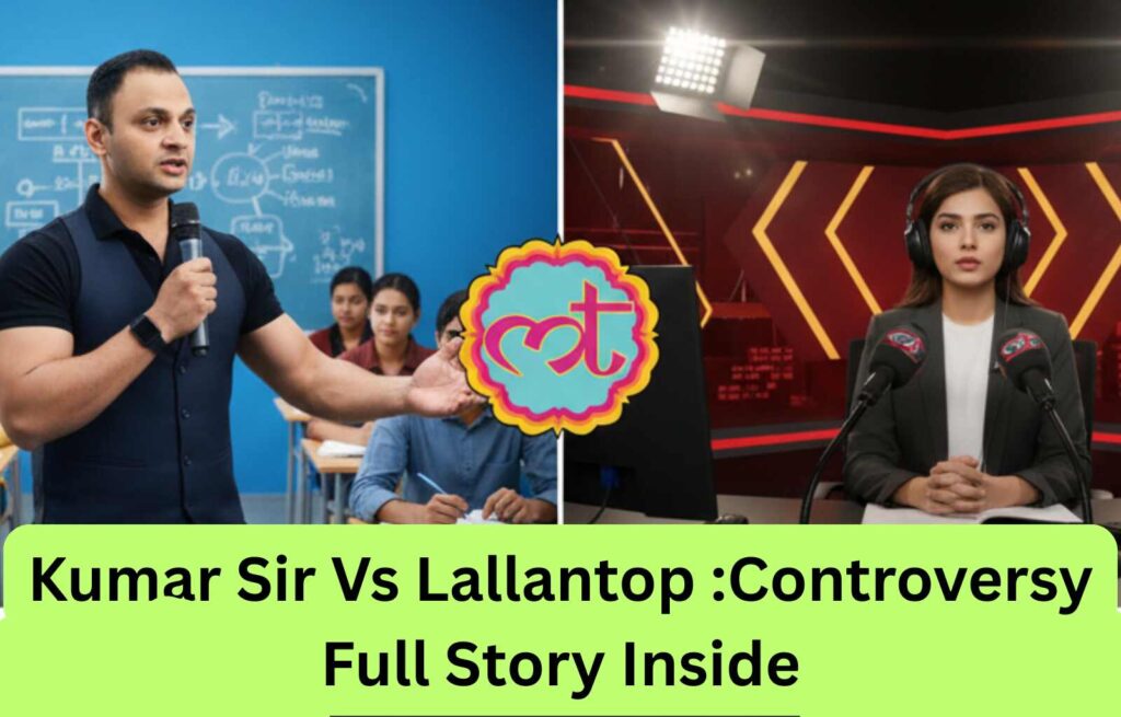 Kumar Sir and Lallantop Controversy What Really Happened