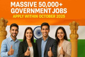 Massive 50,000+ Government jobs Apply within October 2025