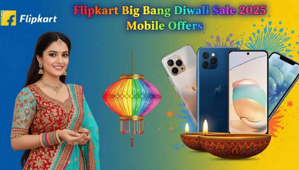 Flipkart Big Bang Diwali Sale 2025 mobile offers